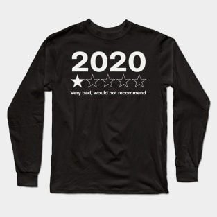 2020 One Star Review: Very bad, would not recommend Long Sleeve T-Shirt